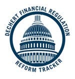 Dechert Financial Regulation Reform Tracker